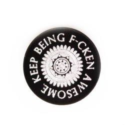 Keep Being F-cken Awesome