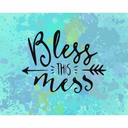 Bless this mess (jpeg file only) 8x10 inch Bless this mess (jpeg file only) 8x10 inch